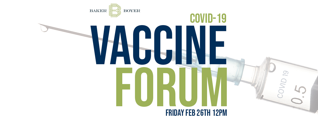 COVID-19 Vaccine Forum | Baker Boyer Bank
